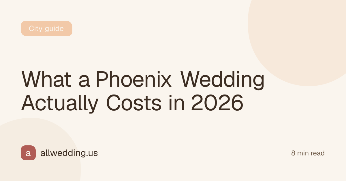 What a Phoenix Wedding Actually Costs in 2026 | All Wedding